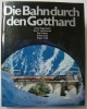Die Bahn durch den Gotthard