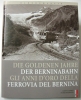 Die goldenen Jahre der Berninanbahn