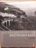 Aus den Anfängen der Rhätischen Bahn